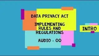 Data Privacy Act - Implementing Rules and Regulations - Audio - Intro
