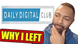 Why I Left Daily Digital Club?... What You ShouldkNOW