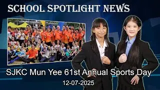 School Spotlight News #10 The 61st Annual Sports Day Of SJKC Mun Yee