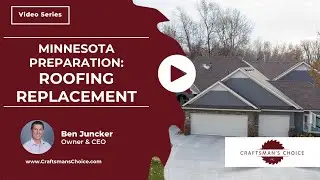 How Do I Prepare My Minnesota Home For Roofing Replacement? | Craftsman's Choice