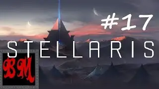 Let's Play Stellaris Ancient Relics Space Rome - Part 17