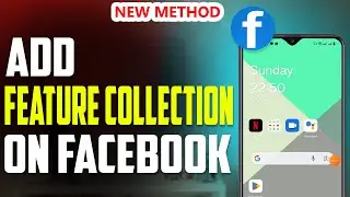 How To add feature collection on Facebook 2023
