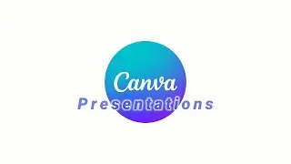 Canva Presentations (Intro Tutorial)
