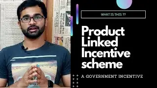 What is a Product Linked Incentive scheme? | Role of PLI - Macroeconomy| Sectors & scope | English