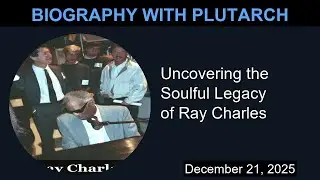 Uncovering the Soulful Legacy of Ray Charles | Biography With Plutarch