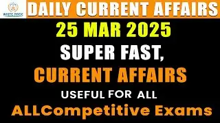 25 MARCH 2025 SUPER FAST CURRENT AFFAIRS || WHITE PAGE ACADEMY #tspsc #appsc  #group2result #group1
