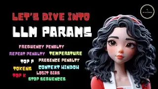 LLM Parameters Explained | Master the Art of Controlling LLM Responses to Fit Your Needs | Gen AI