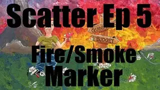 Scatter Ep. 5 Fire/Smoke Markers