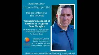 Creating a Mindset of Resilience with Sean Douglas