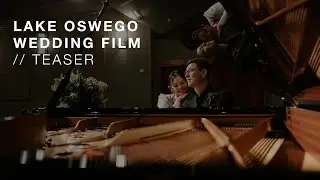 Lake Oswego Wedding Film Teaser