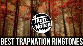 Best Trap Nation Ringtones 2018(Download link)