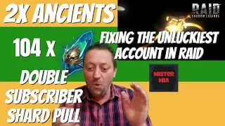 Raid Shadow Legends/2x Ancients/Subscriber Shard Pulls fixing the unluckiest account in Raid
