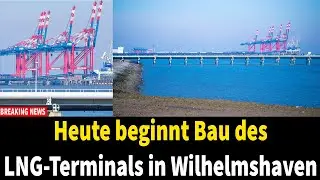 Heute beginnt Bau des LNG-Terminals in Wilhelmshaven