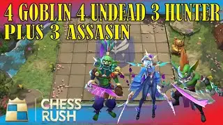 COMBO JADUL !!! 4 GOBLIN 4 UNDEAD 3 HUNTER 3 ASSASIN COMBO - SOLO TURBO - CHESS RUSH S11