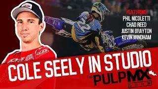 PulpMX Show 609 - Chad Reed, Kevin Windham, Brayton & Nicoletti w/ Cole Seely in Studio