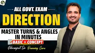 Direction Concepts in 10 Minutes | Master Turns & Angles Reasoning | All Govt Exams | Vikramjeet Sir