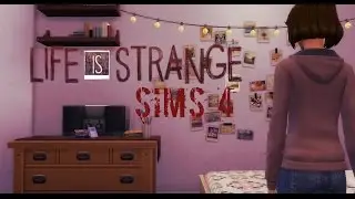 Life is strange|Sims 4 Machinima|