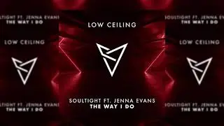 Soultight ft. Jenna Evans - THE WAY I DO (Original Mix)