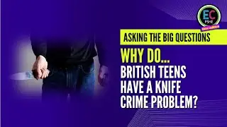 Why do British teens have a knife crime problem?