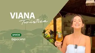 Viana Tur&iacute;stica - Ep. #08 - Expocervi