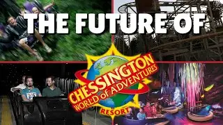 The FUTURE Of Chessington World Of Adventures - My Predictions & Wishlist