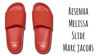 Nanda Barros- resenha Melissa slide + Marc Jacobs