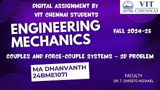 11. Couples and Force-couple Systems &ndash; 2D Problem|MA DHANVANTH - 24BME1071|VIT Chennai