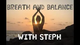 LK Yoga | Breathe & Balance with Steph