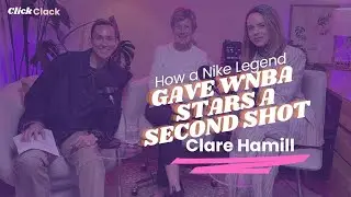 How a Nike Legend Gave WNBA Stars a Second Shot | Clare Hamill (Ep. 9)