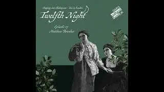 Episode 17: Twelfth Night - Live in London! Talking with Director and Actor Matthew Brenher