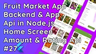 Flutter Fruit Market App: Home Screen Amount & Rating API Integration | Node.js Backend #27
