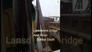 Lansdowne bridge/Sukkur/Sindh
