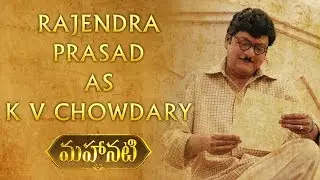 Rajendra Prasad as KV Chowdary - Character Intro | #Mahanati | Nag Ashwin