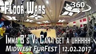 MFF 2017 Floor Wars | Imma 🅱️'s vs. Can i get a uhhhhh | 360&ordm;
