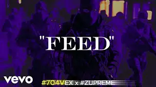 #704Vex - FEED (Official Music Video) ft. #ZUPREME, #704VEX