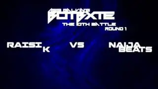 BOTBS XTE | Raisi K. vs. Naija Beats | Round One