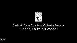 North Shore Symphony Orchestra (NSSO) - Gabriel Faur&eacute; - Pavane, Op. 50