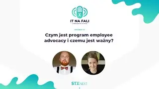 Czym jest program employee advocacy i czemu jest ważny? | IT na fali #13