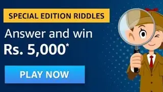 Amazon Special Edition Riddles Answers - Win Rs 5,000 ( 20 Winners )