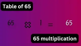 Table of 65 - Multiplication of 65 - 65 times table - 65 - 65 ka table