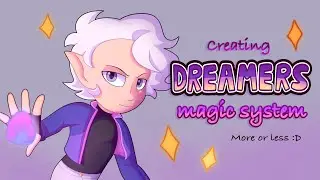 Creating Dreamers MAGIC SYSTEM✨ (POTENTIAL FLASH WARNING)
