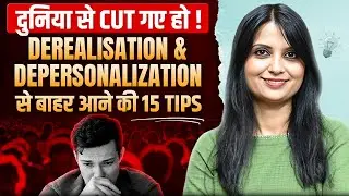 Derealization and Depersonalization Hindi l Depersonalization Treatment l Dr Kashika Jain