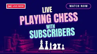 CHESS STREAM: Chess with Subscribers...