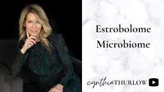 How To Naturally Balance Your Hormones For Longevity (Estrobolome Microbiome) | Cynthia Thurlow