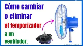 Reparar ventilador de tres velocidades. Cómo cambiar o eliminar el timer o temporizador.
