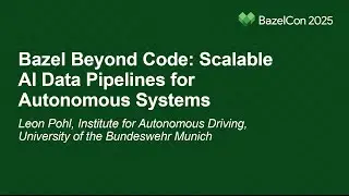 Bazel Beyond Code: Scalable AI Data Pipelines for Autonomous Systems - Leon Pohl