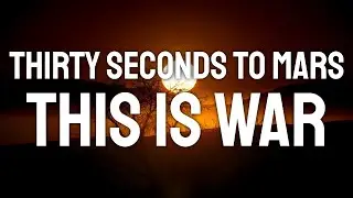 Thirty Seconds To Mars - This Is War (Lyric Video)