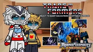 Transformers React to Optimus Supreme vs Giant Galvatron | Transformers: Energon Reaction