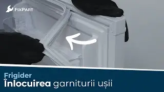 Cum &icirc;nlocuiesc garnitura ușii frigiderului meu? - FixPart