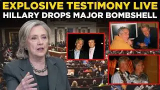 LIVE: Hillary Clinton Testifies, Makes Explosive Claims About Trump&rsquo;s Past Ties to Jeffrey Epstein